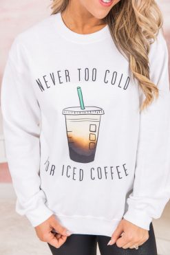 Discount 🔥 Pink Lily Never Too Cold For Iced Coffee White Graphic Sweatshirt 💯
